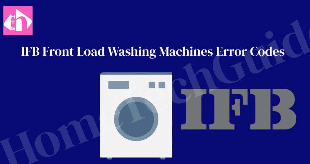 IFB Front load Washing Machine Error Codes